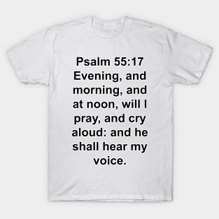 Psalm 55:17  King James Version (KJV) Bible Verse Typography T-Shirt
